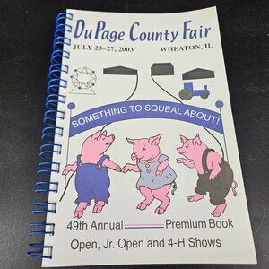 Illinois Premium Prize Catalog Book DuPage County Fair Open Class 4H Show 2003